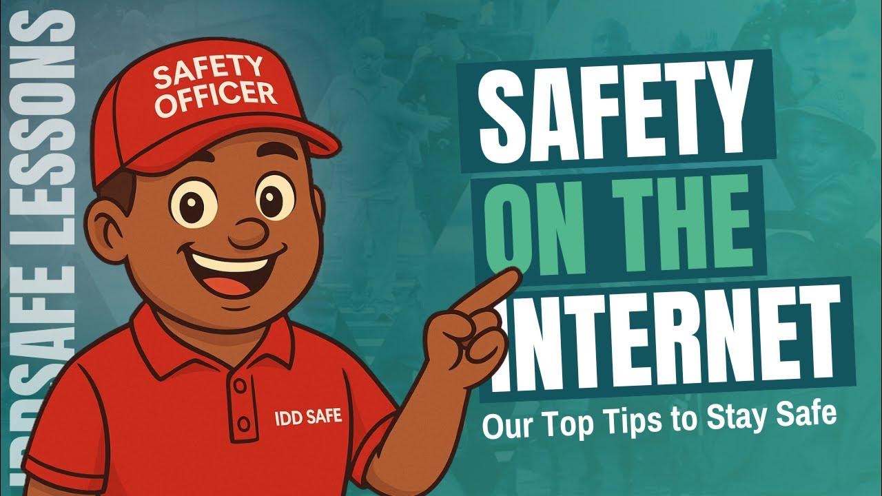 Cartoon safety officer in a red IDD SAFE uniform pointing to the title 'Safety on the Internet – Our Top Tips to Stay Safe' with the words 'IDD SAFE Lessons' along the side.
